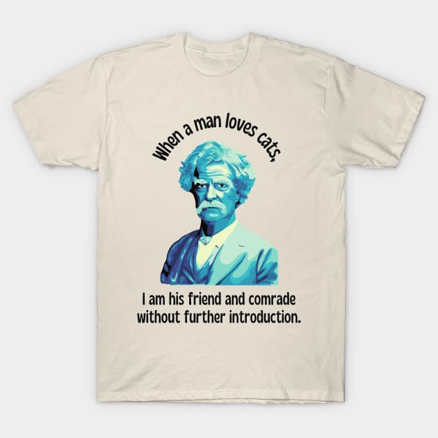 Mark Twain Portrait And Cat Quote T-Shirt by Slightly Unhinged